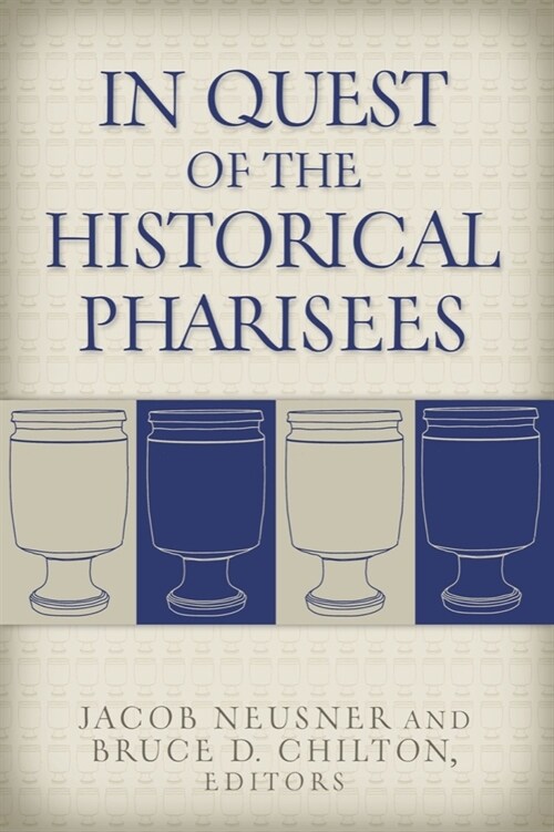 In Quest of the Historical Pharisees (Hardcover)