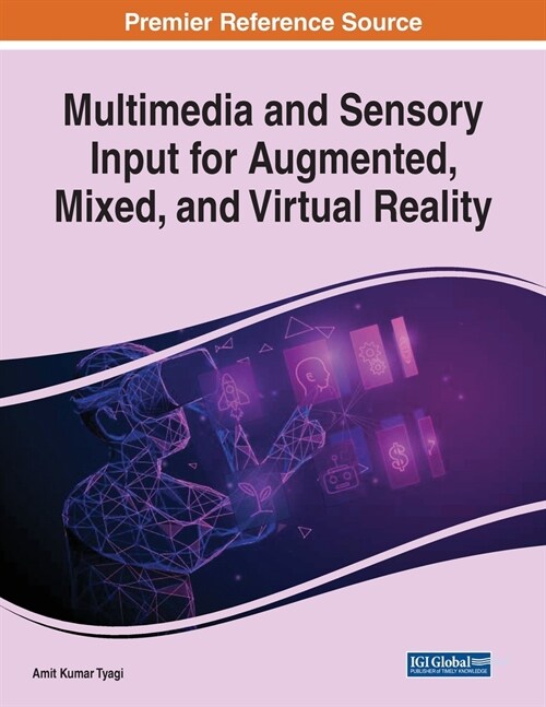 Multimedia and Sensory Input for Augmented, Mixed, and Virtual Reality (Paperback)