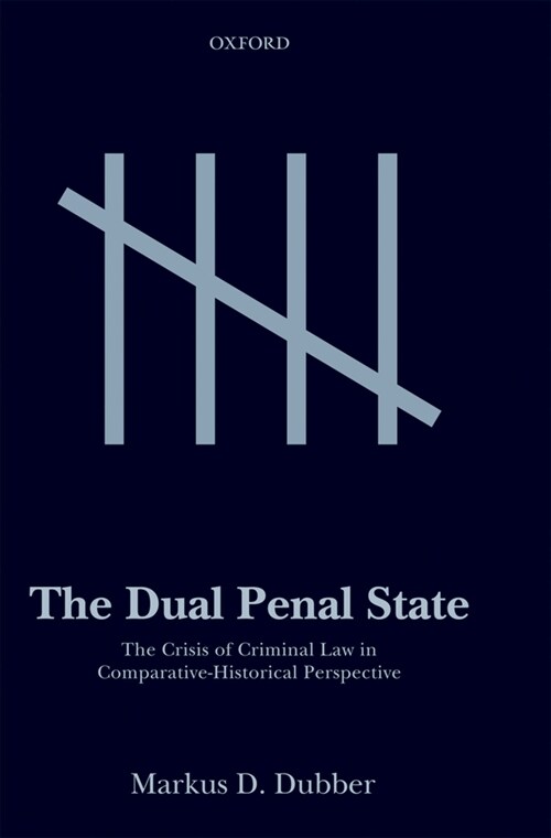 The Dual Penal State : The Crisis of Criminal Law in Comparative-Historical Perspective (Paperback)