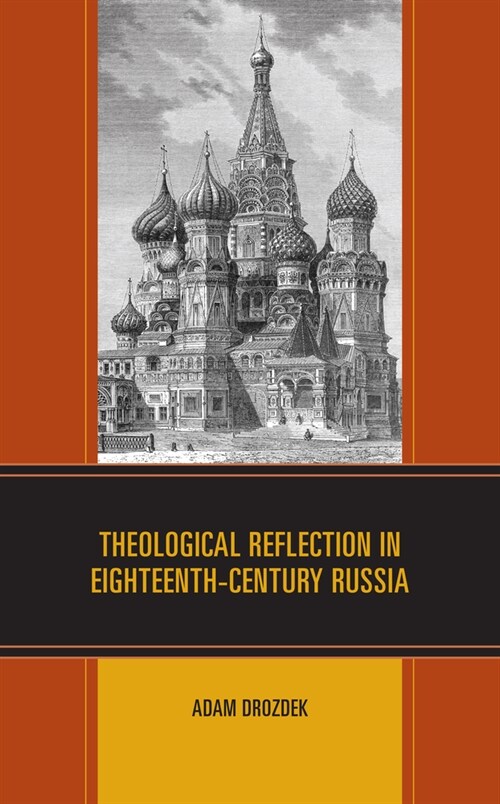 Theological Reflection in Eighteenth-Century Russia (Hardcover)