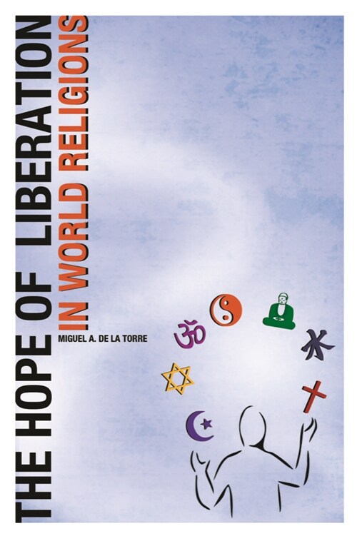 The Hope of Liberation in World Religions (Hardcover)