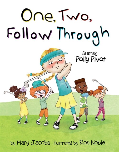 One, Two, Follow Through!: Starring Polly Pivot (Hardcover)