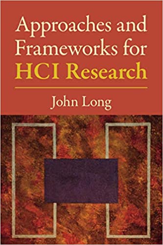 Approaches and Frameworks for HCI Research (Paperback)