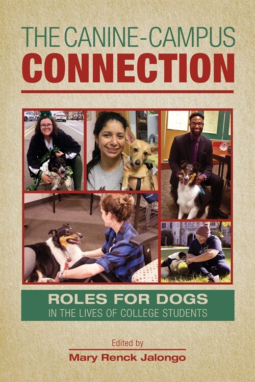 The Canine-Campus Connection: Roles for Dogs in the Lives of College Students (Hardcover)