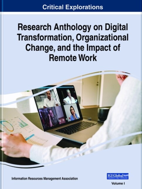 Research Anthology on Digital Transformation, Organizational Change, and the Impact of Remote Work (Hardcover)