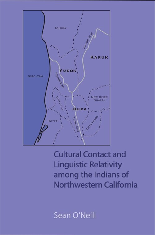 Cultural Contact and Linguistic Relativity among the Indians of Northwestern California (Paperback)
