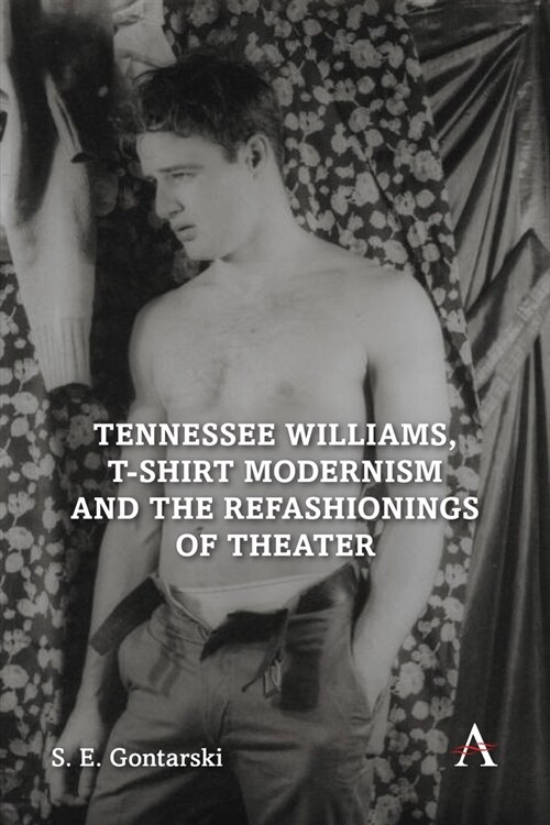 Tennessee Williams, T-shirt Modernism and the Refashionings of Theater (Paperback)