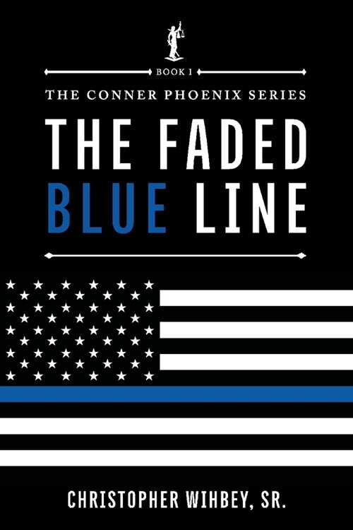 The Faded Blue Line: The Conner Phoenix Series, Book I of II Volume 1 (Paperback)