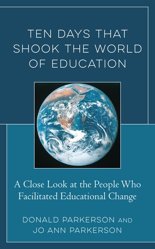 Ten Days That Shook the World of Education: A Close Look at the People Who Facilitated Educational Change (Hardcover)