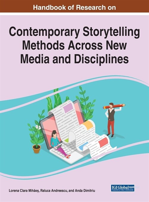Handbook of Research on Contemporary Storytelling Methods Across New Media and Disciplines (Hardcover)