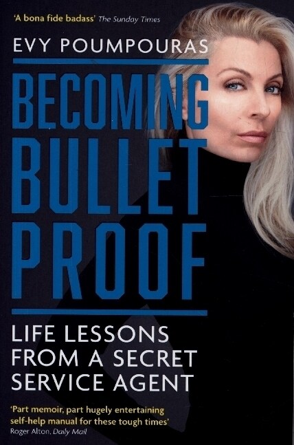 Becoming Bulletproof : Life Lessons from a Secret Service Agent (Paperback)