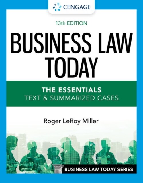 Business Law Today - The Essentials: Text & Summarized Cases (Paperback, 13)