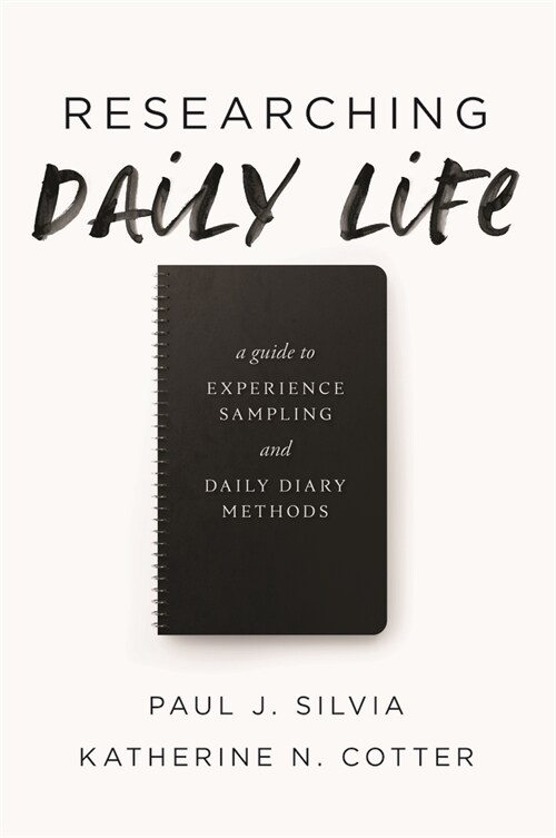 Researching Daily Life: A Guide to Experience Sampling and Daily Diary Methods (Paperback)