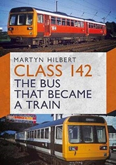 Class 142 : The Bus That Became a Train (Paperback)