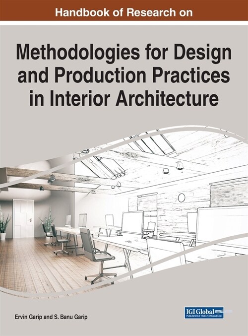 Handbook of Research on Methodologies for Design and Production Practices in Interior Architecture (Hardcover)