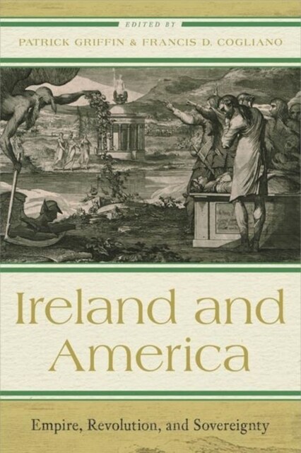 Ireland and America: Empire, Revolution, and Sovereignty (Hardcover)