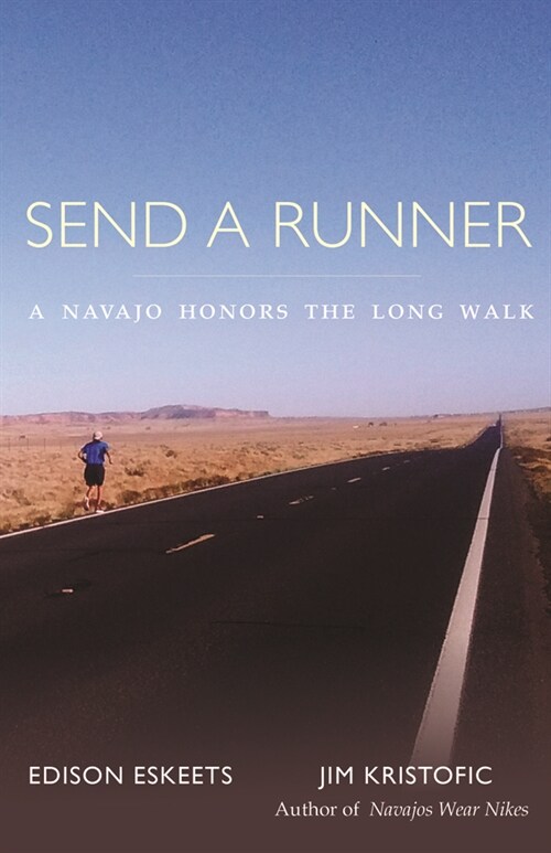 Send a Runner: A Navajo Honors the Long Walk (Hardcover)