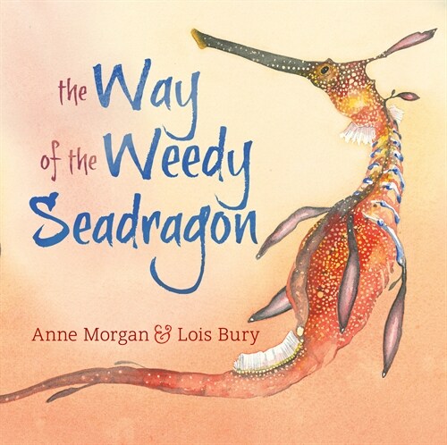 The Way of the Weedy Seadragon (Hardcover)