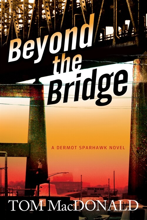 Beyond the Bridge: A Dermot Sparhawk Novelvolume 2 (Paperback)