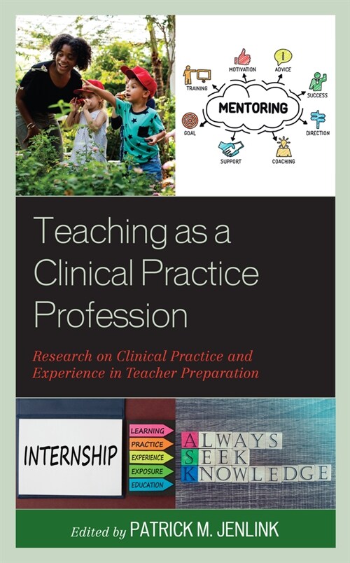 Teaching as a Clinical Practice Profession: Research on Clinical Practice and Experience in Teacher Preparation (Paperback)