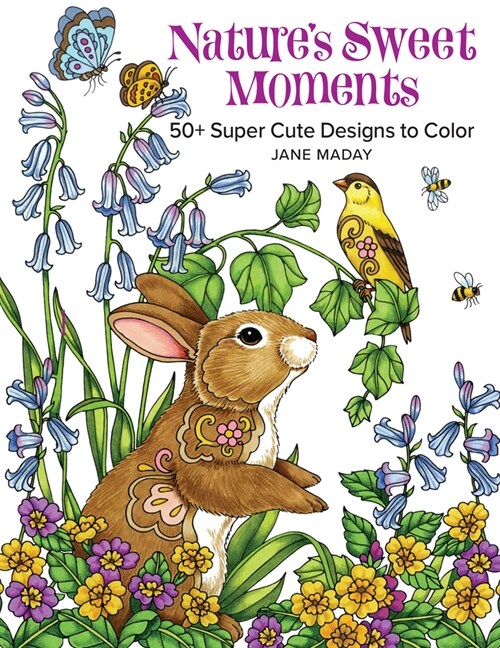 Natures Sweet Moments: 50+ Super Cute Designs to Color (Paperback)