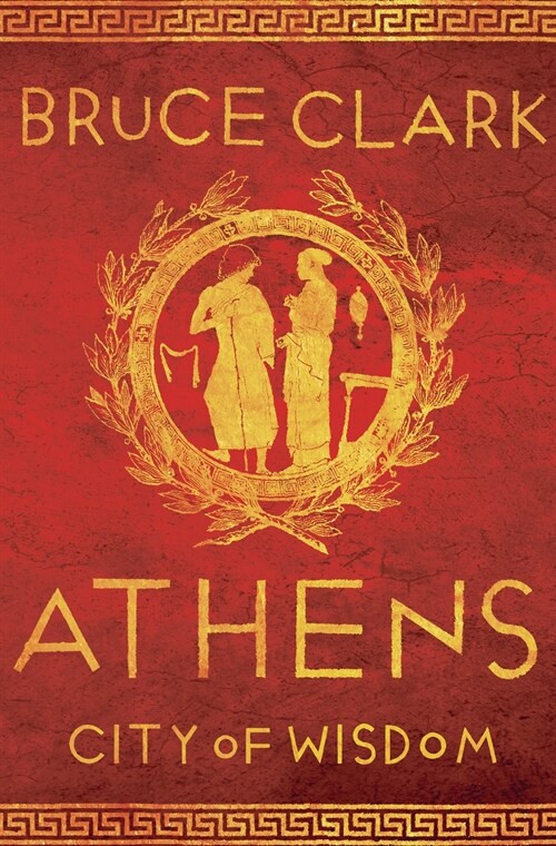 Athens : City of Wisdom (Hardcover)