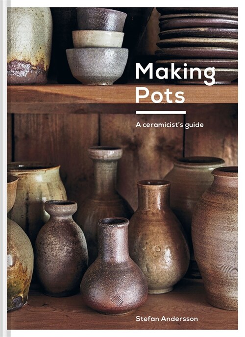 Making Pots : A ceramicists guide (Hardcover)