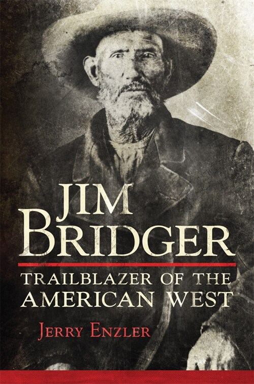 Jim Bridger: Trailblazer of the American West (Hardcover)