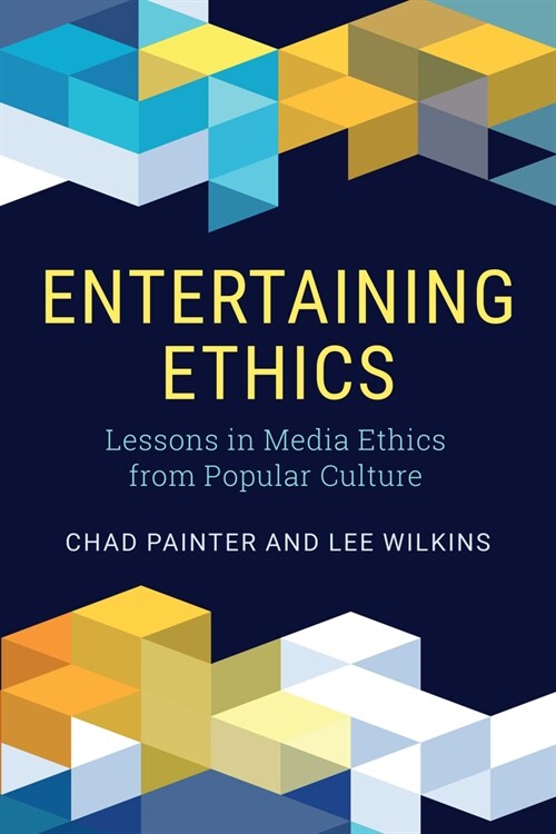 Entertaining Ethics: Lessons in Media Ethics from Popular Culture (Hardcover)