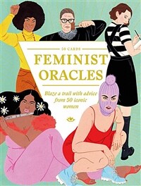 Feminist Oracles : Blaze a trail with advice from 50 iconic women (Cards)