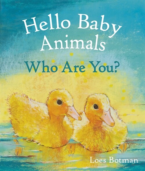 Hello Baby Animals, Who Are You? (Board Book)