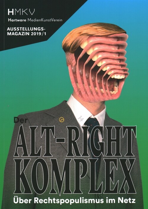 Alt-Right Complex - The on Right-Wing Populism Online: Hmkv Ausstellungsmagazin 2019/1 (Paperback)