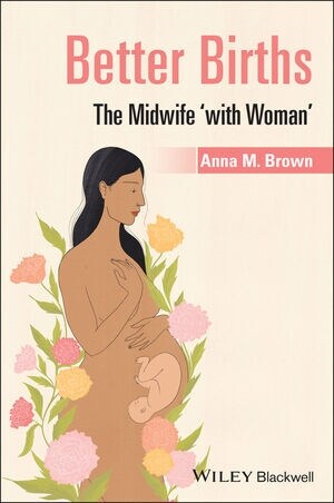 Better Births: The Midwife with Woman (Paperback)