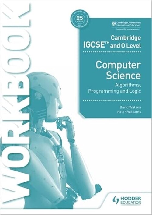 Cambridge IGCSE and O Level Computer Science Algorithms, Programming and Logic Workbook (Paperback)