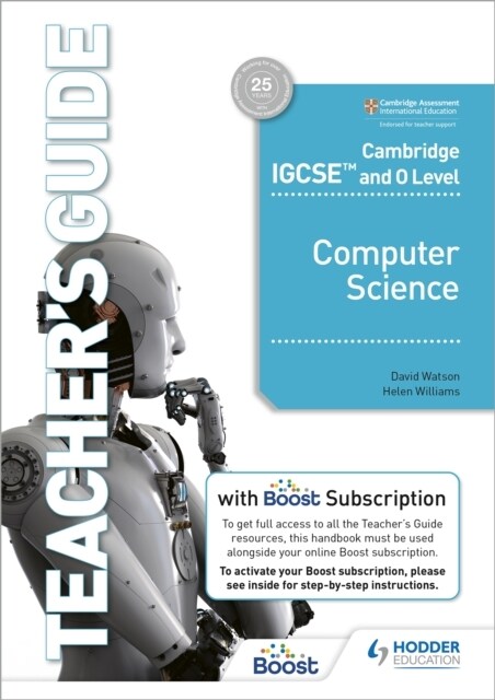 Cambridge IGCSE and O Level Computer Science Teachers Guide with Boost Subscription (Multiple-component retail product)