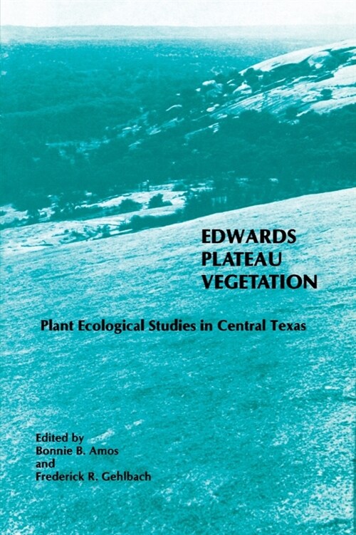 Edwards Plateau Vegetation: Plant Ecological Studies in Central Texas (Hardcover)