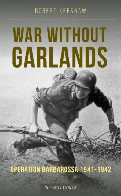 War Without Garlands : Operation Barbarossa 1941-1942 (Paperback)