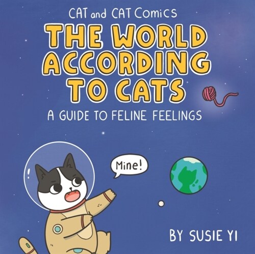 Cat and Cat Comics: The World According to Cats : A Guide to Feline Feelings (Hardcover)
