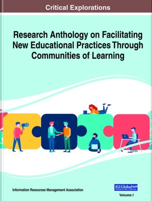 Research Anthology on Facilitating New Educational Practices Through Communities of Learning (Hardcover)