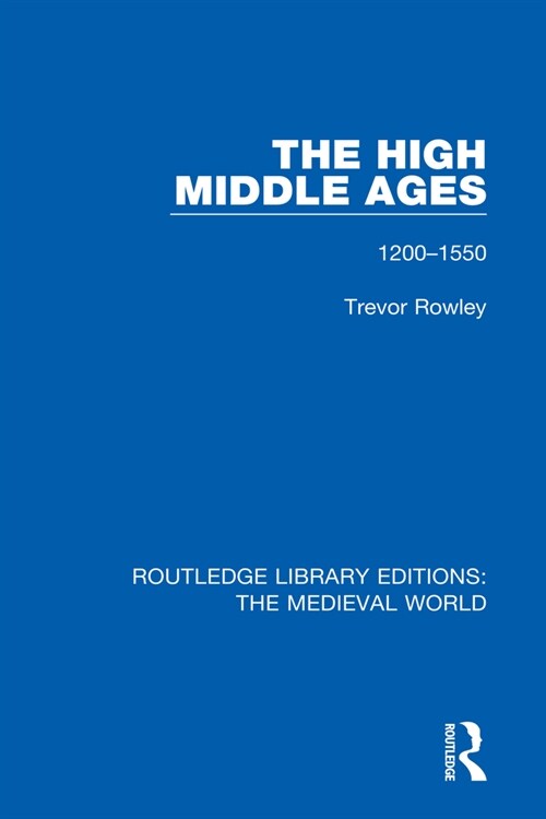 The High Middle Ages : 1200-1550 (Paperback)