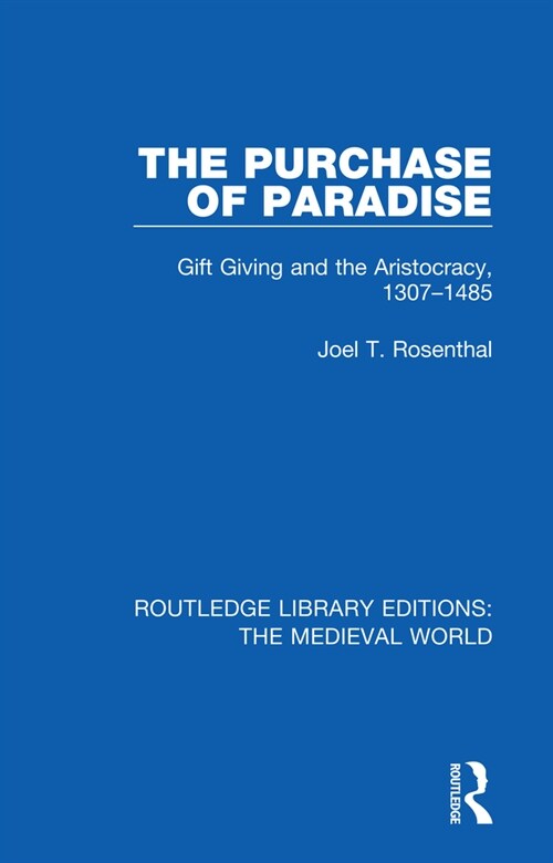 The Purchase of Paradise : Gift Giving and the Aristocracy, 1307-1485 (Paperback)