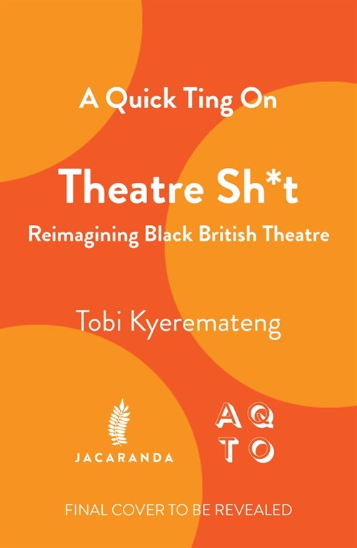 A Quick Ting On: Theatre Sh*t (Hardcover)