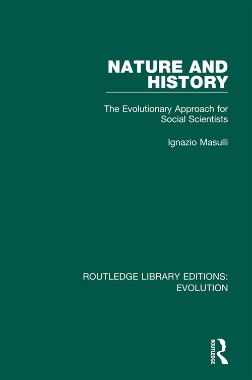 Nature and History : The Evolutionary Approach for Social Scientists (Paperback)