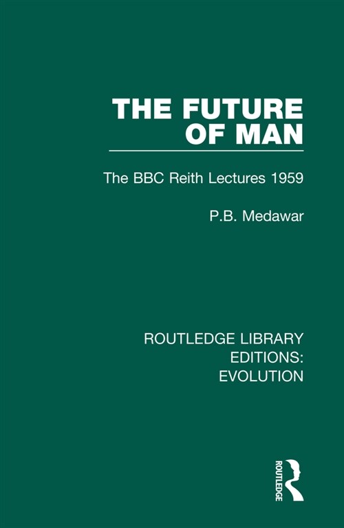 The Future of Man : The BBC Reith Lectures 1959 (Paperback)