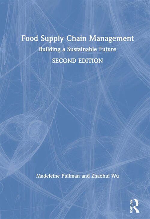 Food Supply Chain Management : Building a Sustainable Future (Hardcover, 2 ed)