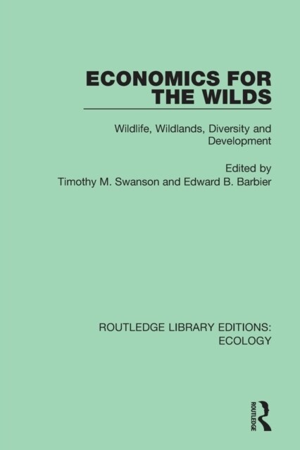 Economics for the Wilds : Wildlife, Wildlands, Diversity and Development (Paperback)