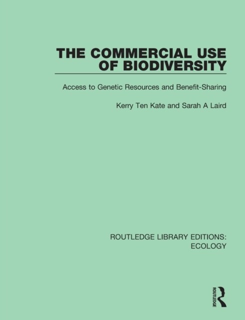 The Commercial Use of Biodiversity : Access to Genetic Resources and Benefit-Sharing (Paperback)