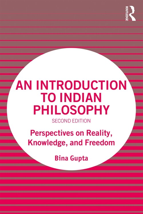An Introduction to Indian Philosophy : Perspectives on Reality, Knowledge, and Freedom (Paperback, 2 ed)