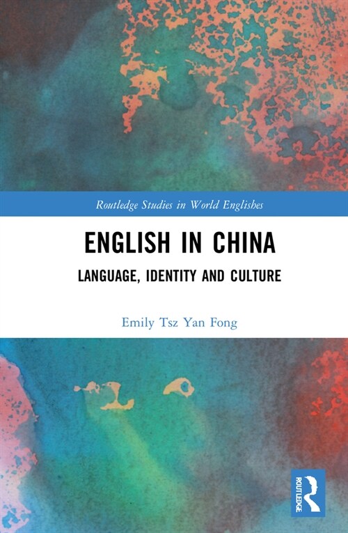 English in China : Language, Identity and Culture (Hardcover)