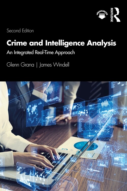 Crime and Intelligence Analysis : An Integrated Real-Time Approach (Paperback, 2 ed)